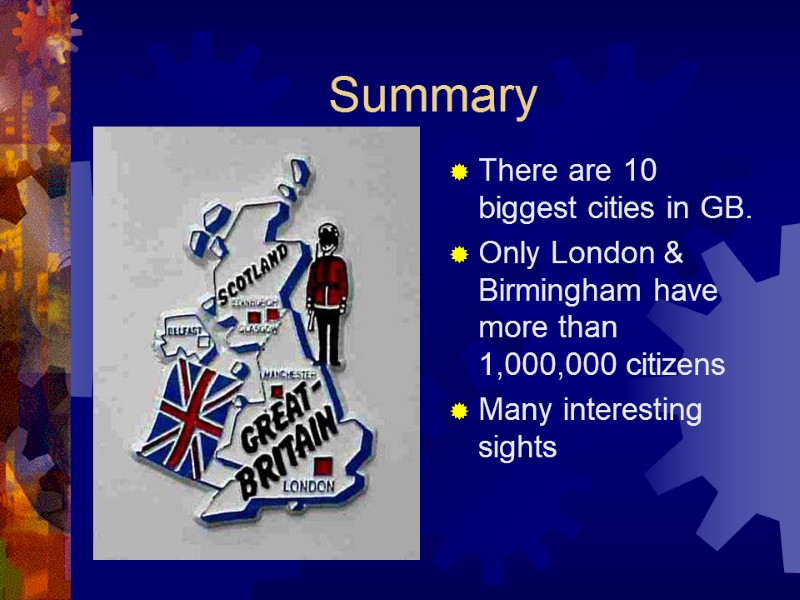 Summary There are 10 biggest cities in GB.  Only London & Birmingham have